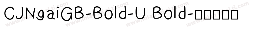 CJNgaiGB-Bold-U Bold字体转换